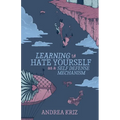 Learning to Hate Yourself as a Self-Defense Mechanism: And Other Stories - Paperback