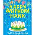 Happy Birthday Hank - The Big Birthday Activity Book: Personalized Children's Activity Book - Paperback