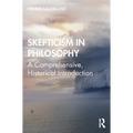 Skepticism in Philosophy: A Comprehensive, Historical Introduction - Paperback