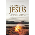 Devoted to Jesus: From First Steps to Fully Surrendered - Paperback