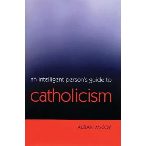An Intelligent Person's Guide to Catholicism - Paperback