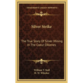 Silver Strike: The True Story Of Silver Mining In The Coeur D'Alenes