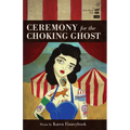 Ceremony for the Choking Ghost - Paperback