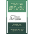 Teaching Literature in High School: Principles Into Purposeful Practice - Hardcover