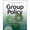 Group Policy: Fundamentals, Security, and the Managed Desktop - Paperback