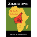 Zimbabwe: The Rise To Nationhood