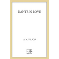 Dante in Love: A Biography - Paperback