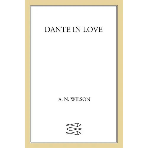 Dante in Love: A Biography - Paperback