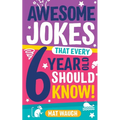 Awesome Jokes That Every 6 Year Old Should Know! - Paperback