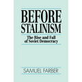Before Stalinism: The Rise and Fall of Soviet Democracy - Paperback