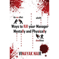 Ways to Kill Your Manager Mentally and Physically - Paperback