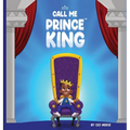 Call Me Prince King - Hardcover