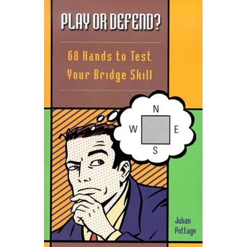 Play or Defend?: 68 Hands to Test Your Bridge Skill - Paperback