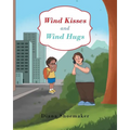 Wind Kisses and Wind Hugs - Paperback