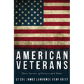 American Veterans: Their Stories of Service and Valor