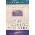 Developing the Prophetic Ministry - Paperback