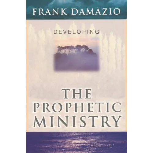 Developing the Prophetic Ministry - Paperback