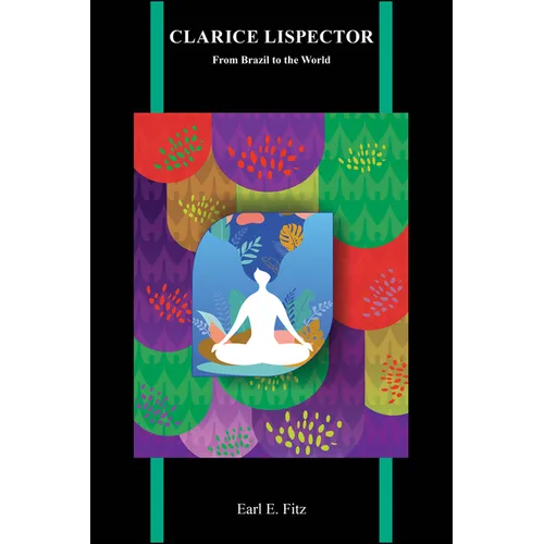 Clarice Lispector: From Brazil to the World - Hardcover