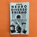 Neurodivergent Pride #2: A User Guide to Treating People Like People - Paperback