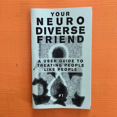 Neurodivergent Pride #2: A User Guide to Treating People Like People - Paperback