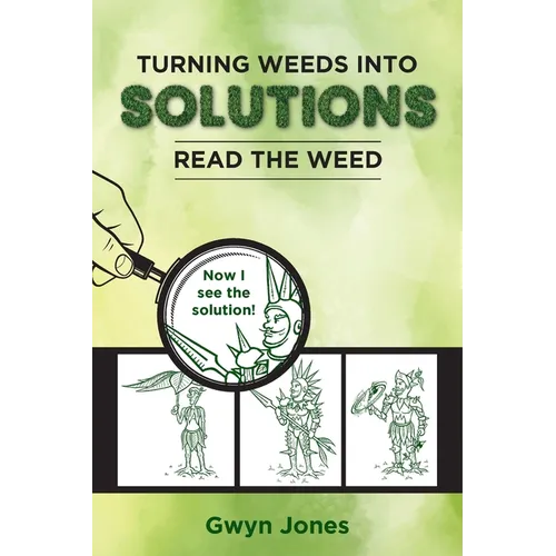 Turning Weeds Into Solutions: Read the Weed - Paperback