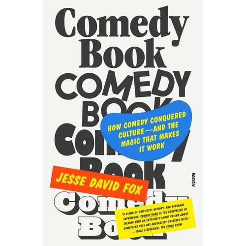 Comedy Book: How Comedy Conquered Culture--And the Magic That Makes It Work - Paperback