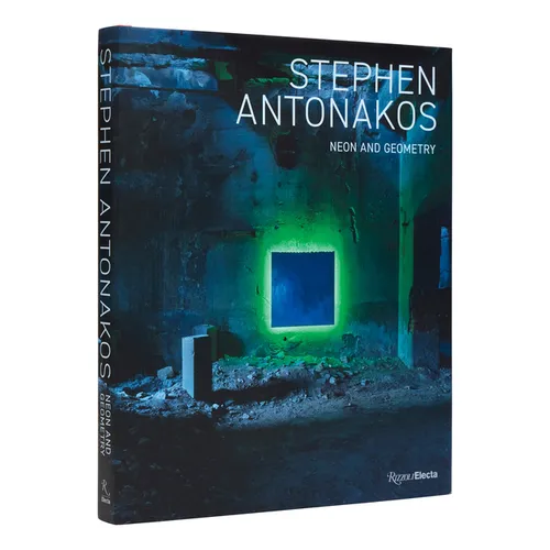 Stephen Antonakos: Neon and Geometry - Hardcover