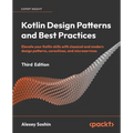 Kotlin Design Patterns and Best Practices - Third Edition: Elevate your Kotlin skills with classical and modern design patterns, coroutines, and micro - Paperback