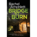 Bridge to Burn: A gripping British detective murder mystery - Paperback