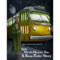 Nah: We Are Human, Too.: A Rosa Parks' Story - Paperback
