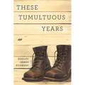 These Tumultuous Years