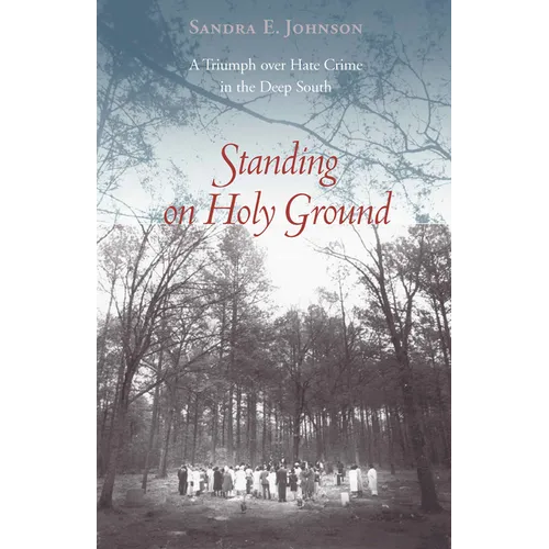 Standing on Holy Ground: A Triumph Over Hate Crime in the Deep South