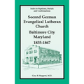 Index to Baptisms, Burials and Confirmations, Second German Evangelical Lutheran Church, Baltimore City, Maryland, 1835-1867