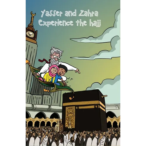 Yasser and Zahra Experience the Hajj - Paperback