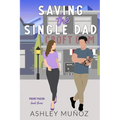 Saving the Single Dad - Paperback