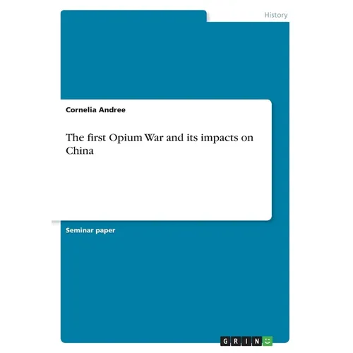 The first Opium War and its impacts on China - Paperback