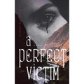 A Perfect Victim - Paperback