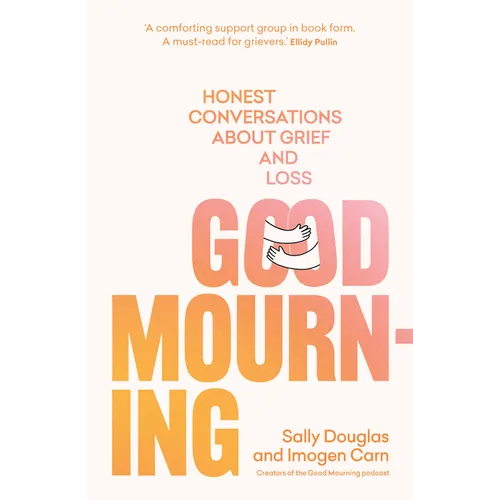 Good Mourning: Honest Conversations about Grief and Loss - Paperback