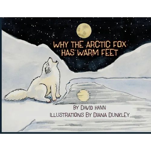 Why The Arctic Fox Has Warm Feet - Paperback