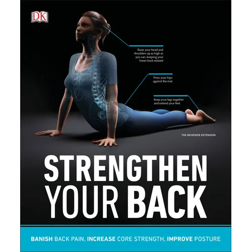 Strengthen Your Back: Exercises to Build a Better Back and Improve Your Posture - Paperback