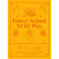 Forest School Wild Play - Paperback