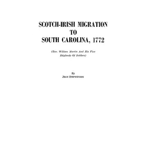 Scotch-Irish Migration to South Carolina, 1772