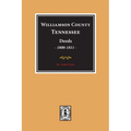 Williamson County, Tennessee Deeds, 1800-1811. (Volume #1)