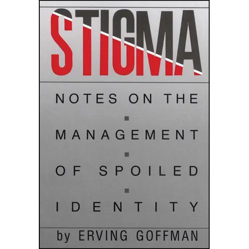 Stigma: Notes on the Management of Spoiled Identity - Paperback
