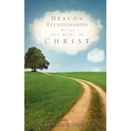 Deacon Relationships Through The Body of Christ - Paperback