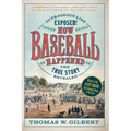 How Baseball Happened: Outrageous Lies Exposed! the True Story Revealed