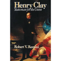 Henry Clay: Statesman for the Union - Paperback