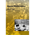 Beyond Mechanization: Work and Technology in a Postindustrial Age - Paperback