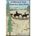 A Mustard Seed Sown in a Vast Field: Modeste Demers, Early Catholic Missionary and Bishop, Establishing Catholicism in the Pacific Northwest
