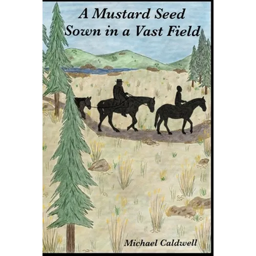 A Mustard Seed Sown in a Vast Field: Modeste Demers, Early Catholic Missionary and Bishop, Establishing Catholicism in the Pacific Northwest